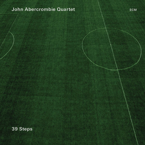 John Abercrombie Quartet – 39 Steps (2013) [Official Digital Download 24bit/88,2kHz]