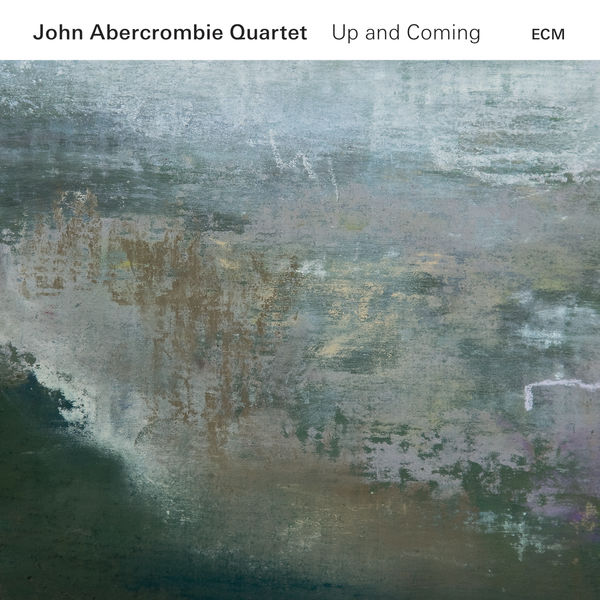John Abercrombie Quartet – Up And Coming (2017) [Official Digital Download 24bit/96kHz]