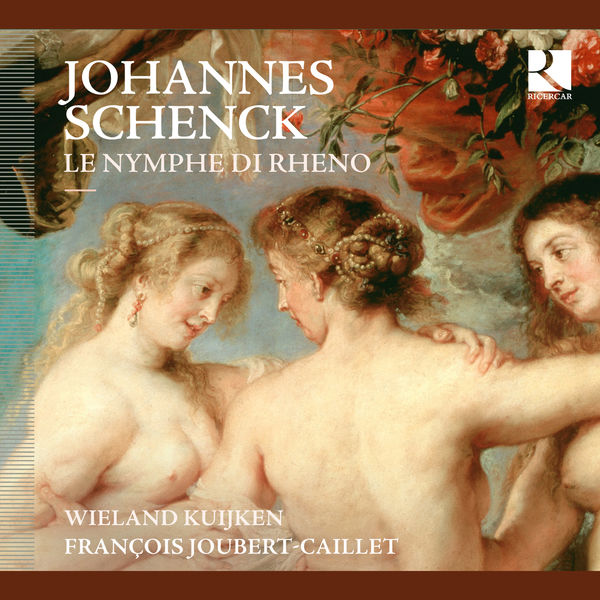 Wieland Kuijken, François Joubert-Caillet – Johannes Schenck: Le Nymphe di Rheno (Les Nymphes du Rhin) (2013) [Official Digital Download 24bit/44,1kHz]