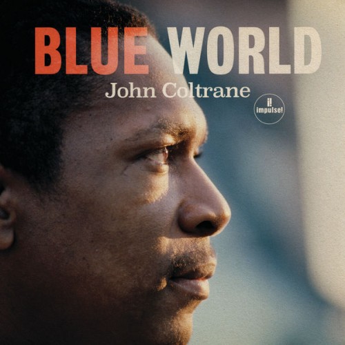 John Coltrane – Blue World (Mono Remastered) (2019) [FLAC 24 bit, 192 kHz]