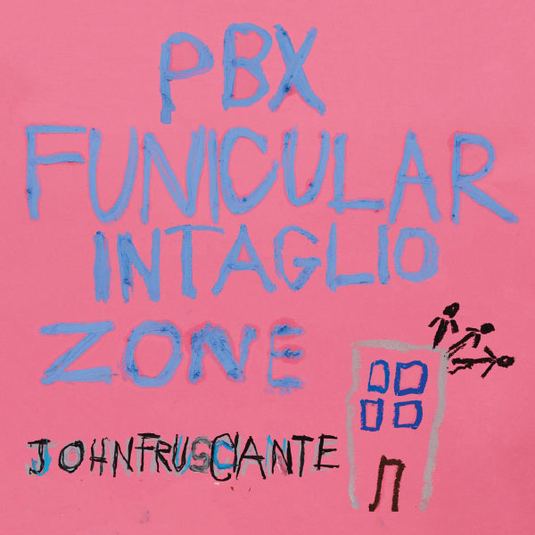John Frusciante - PBX Funicular Intaglio Zone (2012) [Official Digital Download 24bit/96kHz] Download