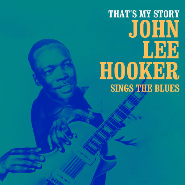 John Lee Hooker – That’s My Story (1960/2021) [Official Digital Download 24bit/48kHz]