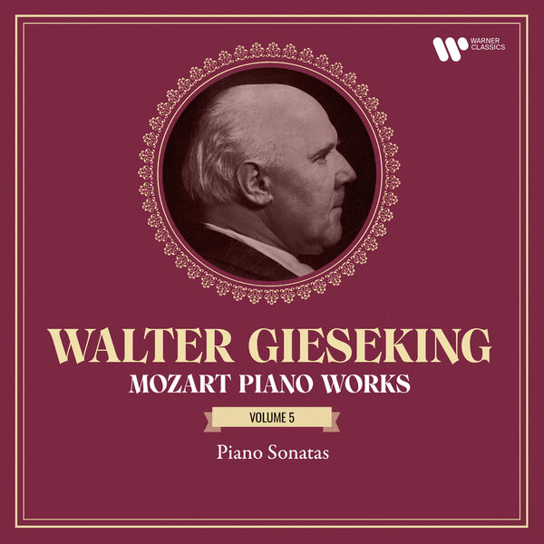 Walter Gieseking - Mozart: Piano Works, Vol. 5. Piano Sonatas, K. 309, 310, 311 & 330 (2023) [FLAC 24bit/192kHz] Download