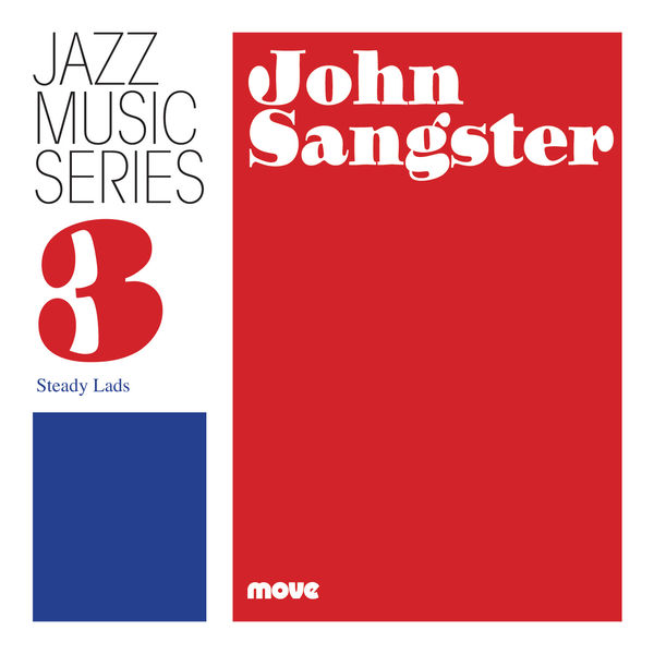 John Sangster – Jazz Music Series 3: Steady lads (2018) [Official Digital Download 24bit/44,1kHz]