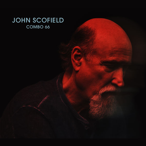 John Scofield – Combo 66 (2018) [Official Digital Download 24bit/96kHz]
