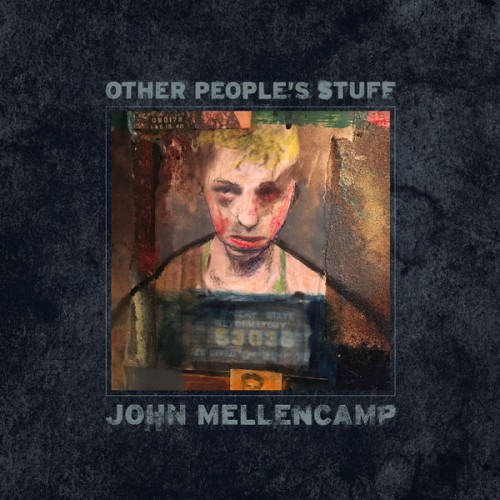 John Mellencamp – Other People’s Stuff (2018) [FLAC 24 bit, 96 kHz]
