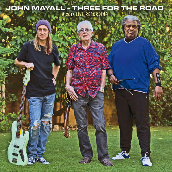 John Mayall – Three For The Road (A 2017 Live Recording) (2018) [Official Digital Download 24bit/44,1kHz]