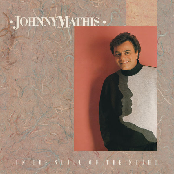 Johnny Mathis – In The Still Of The Night (1989/2018) [Official Digital Download 24bit/44,1kHz]