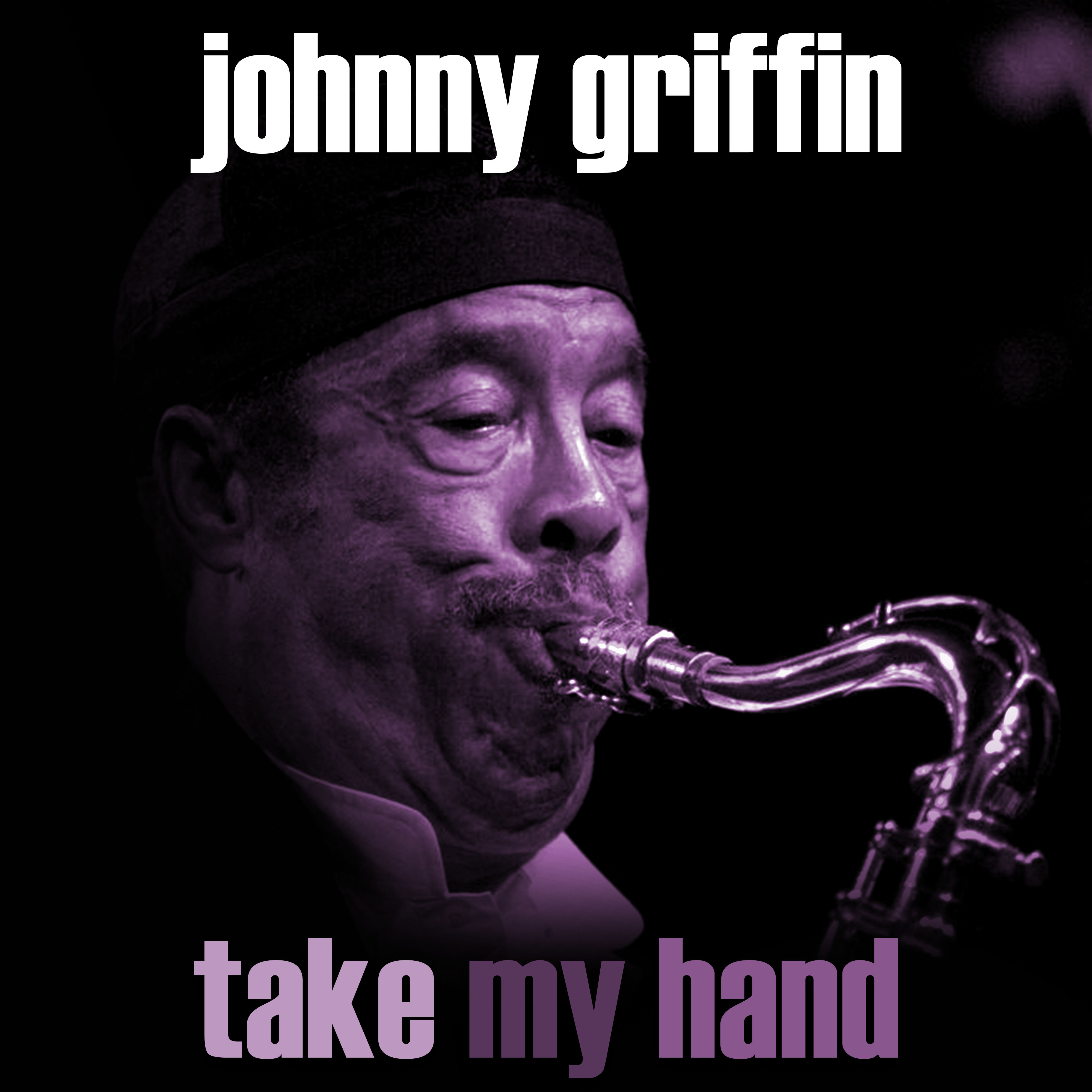 Johnny Griffin – Take My Hand (1988/2018) [Official Digital Download 24bit/96kHz]
