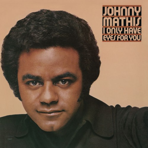 Johnny Mathis – I Only Have Eyes For You (1976/2018) [FLAC 24 bit, 96 kHz]
