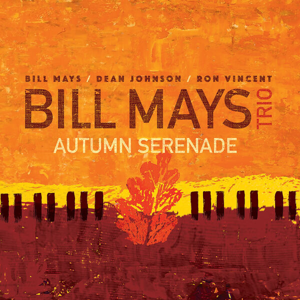 Bill Mays Trio - Autumn Serenade (2023) [FLAC 24bit/96kHz] Download