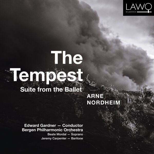 Beate Mordal, Jeremy Carpenter, Bergen Philharmonic Orchestra, Edward Gardner – Arne Nordheim: The Tempest (2023) [Official Digital Download 24bit/192kHz]