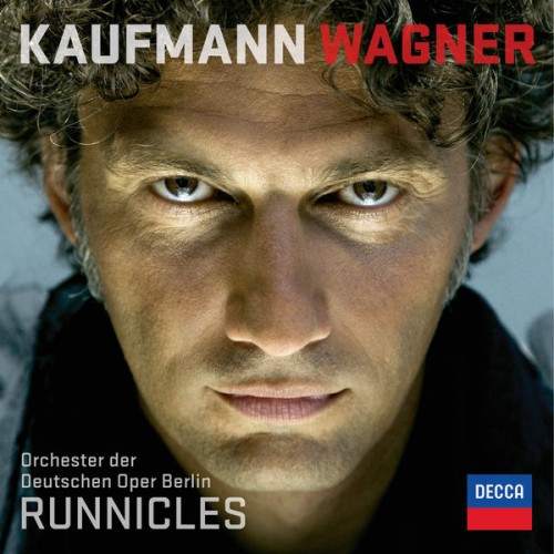 Jonas Kaufmann, Donald Runnicles , Berlin Deutsche Oper Orchestra – Kaufmann-Wagner (2013) [FLAC 24 bit, 96 kHz]