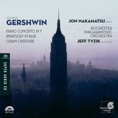 Jon Nakamatsu, Rochester Philharmonic Orchestra, Jeff Tyzik – Gershwin: Piano Concerto in F, Rhapsody in Blue, Cuban Overture (2007) [FLAC 24 bit, 88,2 kHz]