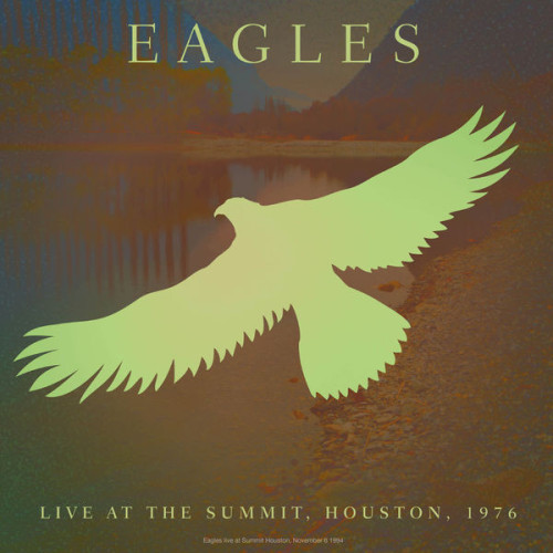 Eagles – Live At The Summit Houston, 1976 (2023) FLAC