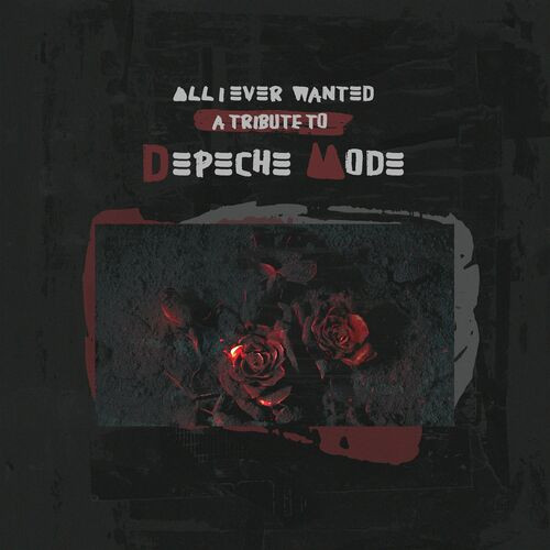 Various Artists – All I Ever Wanted – A Tribute to Depeche Mode (2023) MP3 320kbps
