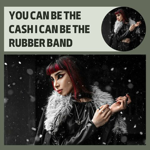 Various Artists – You Can Be The Cash I Can Be The Rubber Band (2023) MP3 320kbps