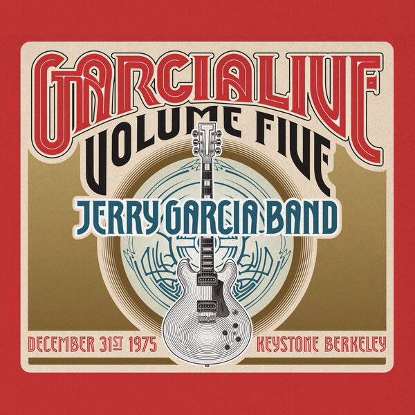 Jerry Garcia Band – GarciaLive, Volume Five: December 31st, 1975 Keystone Berkeley (2014) [Official Digital Download 24bit/88,2kHz]