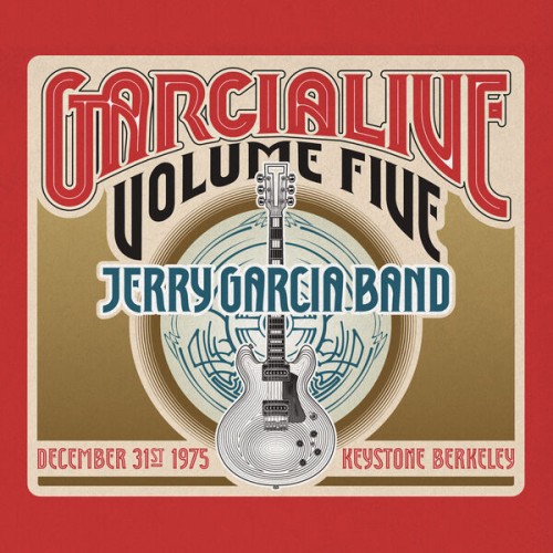 Jerry Garcia Band – GarciaLive, Volume Five: December 31st, 1975 Keystone Berkeley (2014) [FLAC 24 bit, 88,2 kHz]