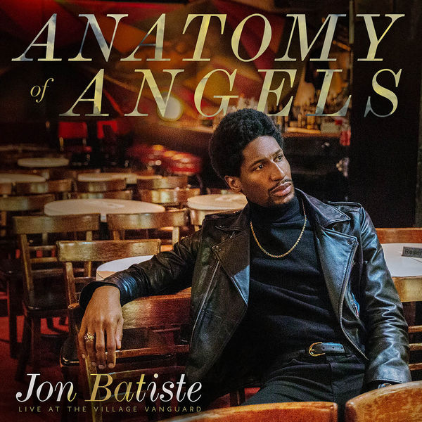 Jon Batiste – Anatomy Of Angels: Live At The Village Vanguard (2019) [Official Digital Download 24bit/96kHz]