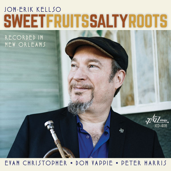 Jon-Erik Kellso – Sweet Fruits Salty Roots (2020) [Official Digital Download 24bit/96kHz]