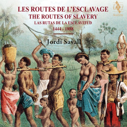 Jordi Savall – The Routes of Slavery (2017) [FLAC 24 bit, 96 kHz]