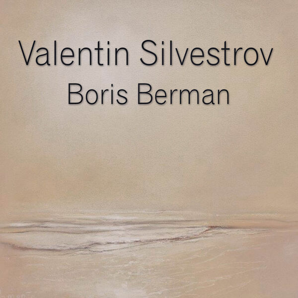 Boris Berman – Valentin Silvestrov (2023) [FLAC 24bit/88,2kHz]
