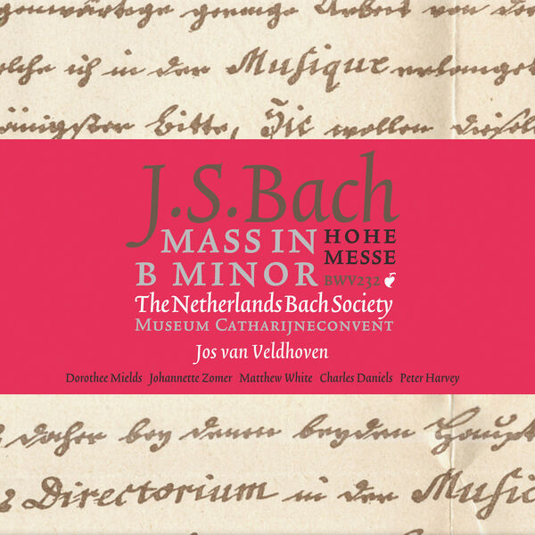 The Netherlands Bach Society, Jos Van Veldhoven – Bach: Mass in B Minor, BWV 232 (2007) [Official Digital Download 24bit/192kHz]