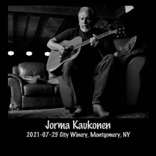 Jorma Kaukonen – 2021-07-25 City Winery, Montgomery, NY (2021) [FLAC 24 bit, 48 kHz]