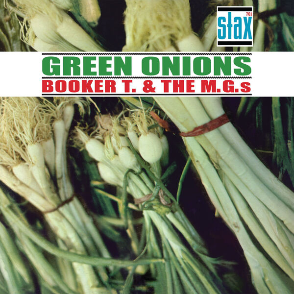 Booker T. & The MG’s – Green Onions (60th Anniversary Remaster) (1962/2023) [FLAC 24bit/44,1kHz]