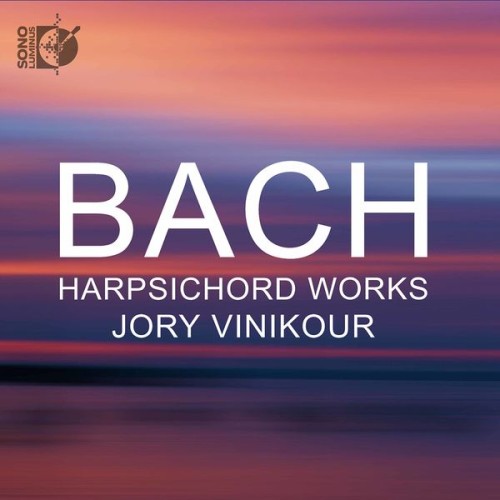 Jory Vinikour – J.S. Bach: Harpsichord Works (2020) [FLAC 24 bit, 96 kHz]