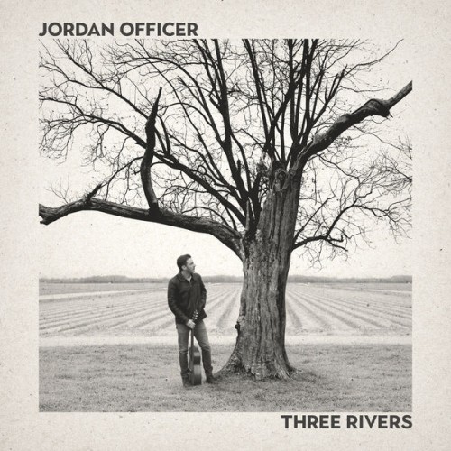 Jordan Officer – Three Rivers (2018) [FLAC 24 bit, 96 kHz]