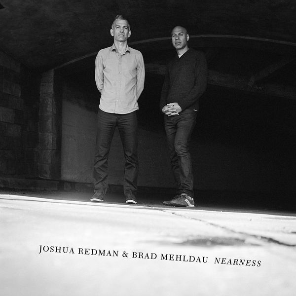 Joshua Redman, Brad Mehldau – Nearness (2016) [Official Digital Download 24bit/96kHz]
