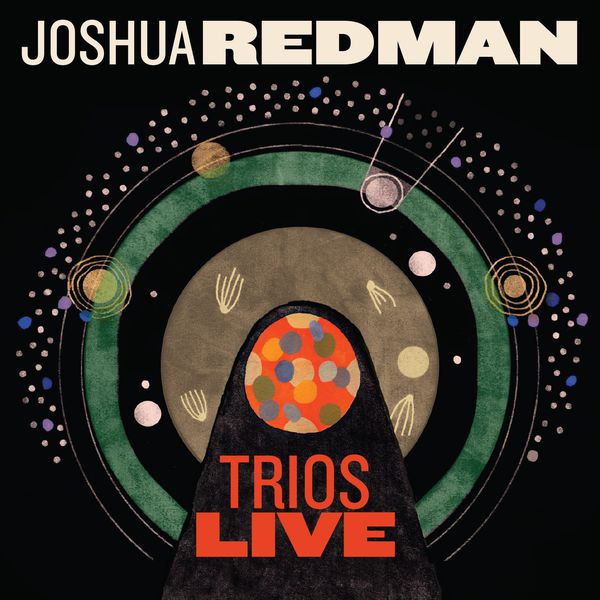 Joshua Redman – Trios Live (2014) [Official Digital Download 24bit/88,2kHz]