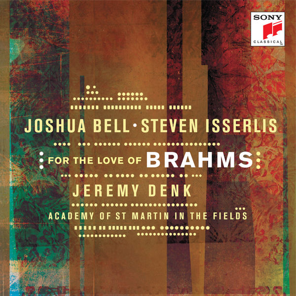 Joshua Bell, Steven Isserlis, Jeremy Denk, Academy of St Martin in the Fields – For the Love of Brahms (2016) [Official Digital Download 24bit/96kHz]