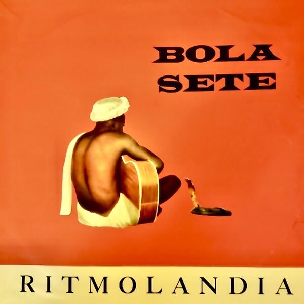 Bola Sete - Ritmolandia (2023) [FLAC 24bit/96kHz] Download