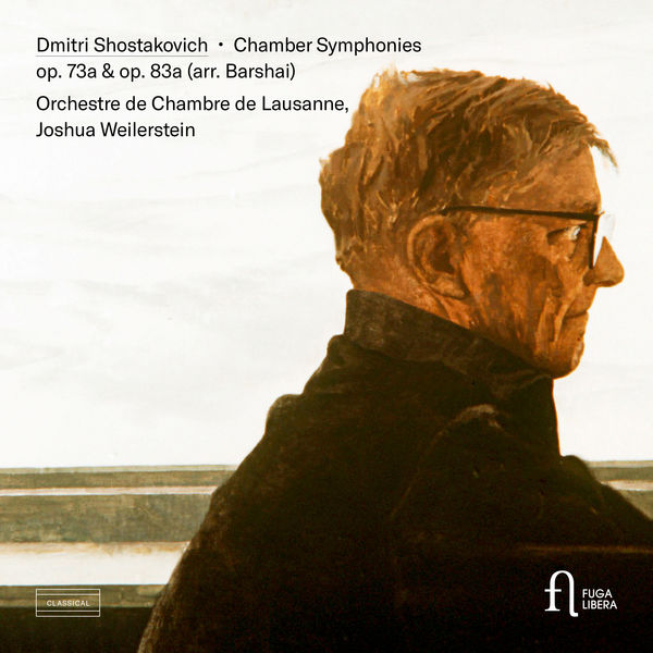 Orchestre de Chambre de Lausanne, Joshua Weilerstein – Shostakovich: Chamber Symphony Op. 73a & Op. 83a (Arr. by Rudolf Barshai) (2021) [Official Digital Download 24bit/96kHz]