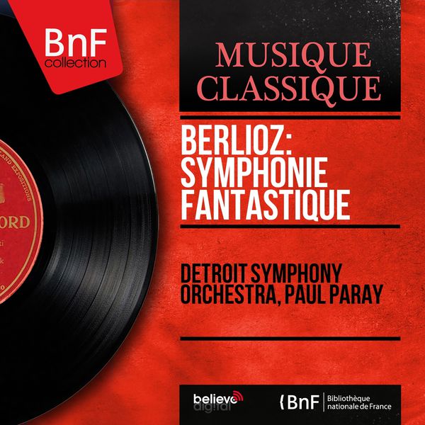 Detroit Symphony Orchestra, Paul Paray - Berlioz: Symphonie fantastique (Stereo Version) (2014) [FLAC 24bit/96kHz]