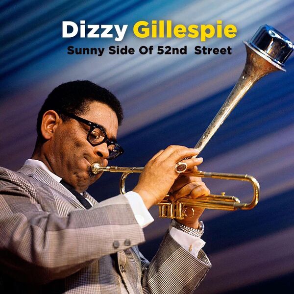 Dizzy Gillespie – On The Sunny Side Of 52nd Street (2023) [Official Digital Download 24bit/44,1kHz]