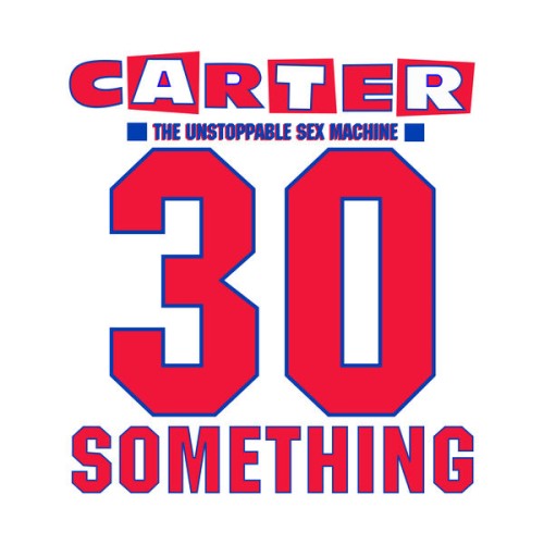 Carter The Unstoppable Sex Machine – 30 Something (Deluxe Edition) (2023) [FLAC 24 bit, 44,1 kHz]
