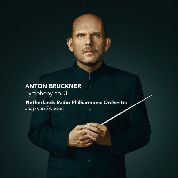 Netherlands Radio Philharmonic, Jaap van Zweden – Bruckner: Symphony no. 3 (2013) [Official Digital Download 24bit/96kHz]
