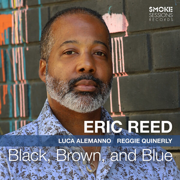 Eric Reed – Black, Brown, and Blue (2023) [Official Digital Download 24bit/96kHz]