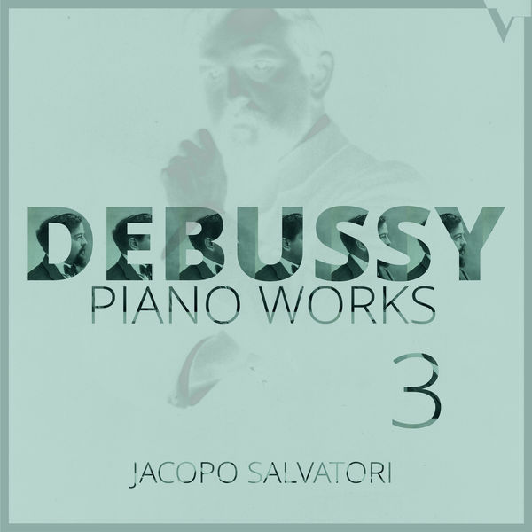 Jacopo Salvatori – Debussy: Piano Works, Vol. 3 (2017) [Official Digital Download 24bit/88,2kHz]