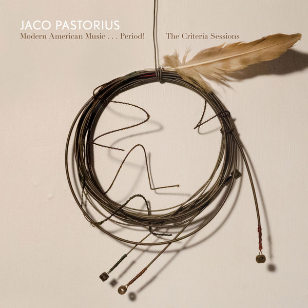 Jaco Pastorius – Modern American Music… Period! The Criteria Sessions (2014/2020) [Official Digital Download 24bit/44,1kHz]