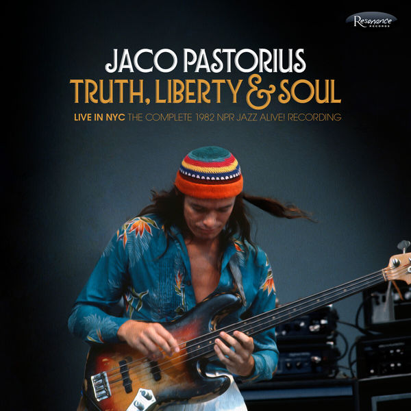 Jaco Pastorius – Truth, Liberty & Soul – Live in NYC: The Complete 1982 NPR Jazz Alive! Recording (2017) [Official Digital Download 24bit/192kHz]