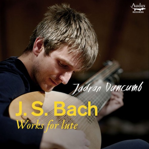Jadran Duncumb – Bach: Works for lute (2021) [FLAC 24 bit, 96 kHz]