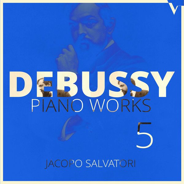 Jacopo Salvatori – Debussy: Piano Works, Vol. 5 – 6 Épigraphes antiques & La boîte à joujoux (Version for Piano) (2021) [Official Digital Download 24bit/88,2kHz]