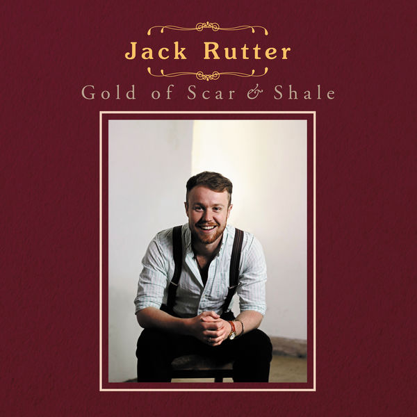 Jack Rutter – Gold of Scar & Shale (2019) [Official Digital Download 24bit/96kHz]