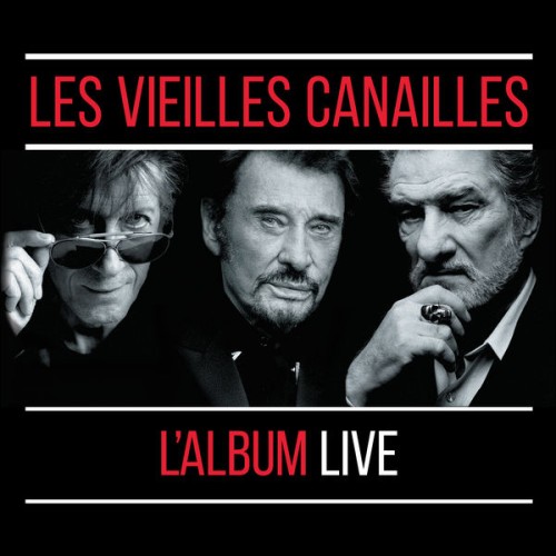 Jacques Dutronc, Johnny Hallyday, Eddy Mitchell – Les Vieilles Canailles : Le Live (2019) [FLAC 24 bit, 48 kHz]