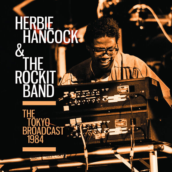 Herbie Hancock & The Rockit Band – The Tokyo Broadcast 1984 (2023) FLAC